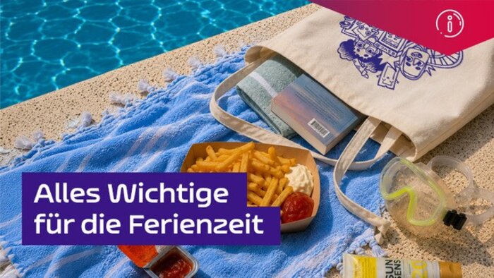 Neben einem Pool liegen eine Tasche, Pommes und eine Zeitung auf einem Handtuch. In weißer Schrift steht auf einem blauen Balken: Alles Wichtige für die Sommerferien