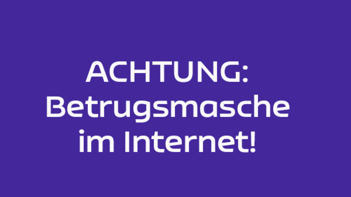 Achtung: Betrugsmasche im Internet! 